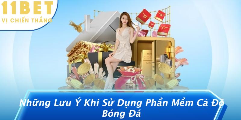 Những Lưu Ý Khi Sử Dụng Phần Mềm Cá Độ Bóng Đá