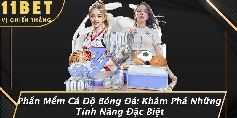 Phần Mềm Cá Độ Bóng Đá: Khám Phá Những Tính Năng Đặc Biệt